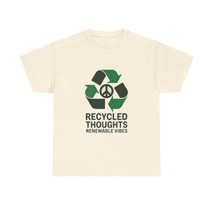 Recycled Thoughts, Renewable Vibes Unisex Green Living T-Shirt – Eco Lifestyle Tee